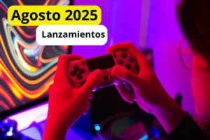 Los videojuegos más esperados de Agosto 2025