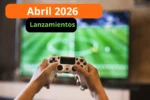 Los videojuegos más esperados de Abril 2026